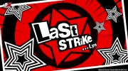 （话题）《女神异闻录 夜幕魅影》主题曲Lyn 演唱的「Last Strike」公布，首次限量测试今日开始